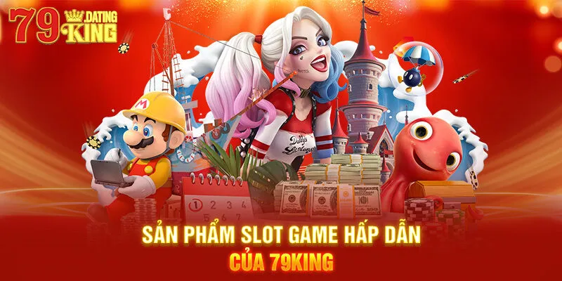 Sản phẩm Slot game hấp dẫn của 79KING
